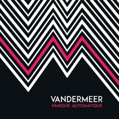 Panique Automatique 2019 Vandermeer